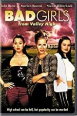 Watch Bad Girls from Valley High Movies123