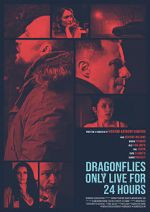 Watch Dragonflies Only Live for 24 Hours Movies123