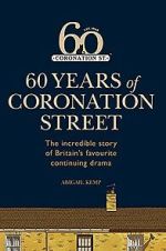 Watch Coronation Street: 60 Unforgettable Years Movies123
