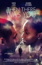 Watch Then There Was You Movies123