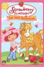 Watch Strawberry Shortcake Get Well Adventure Movies123