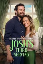 Watch Hearts Around the Table: Josh\'s Third Serving Movies123