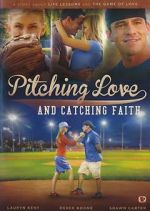 Watch Pitching Love and Catching Faith Movies123