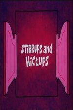 Watch Stirrups and Hiccups Movies123