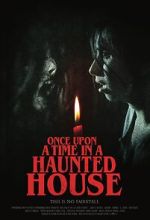 Watch Once Upon a Time in a Haunted House (Short 2019) Movies123