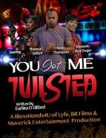 Watch You Got Me Twisted! Movies123