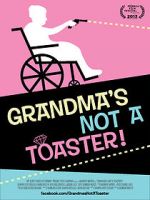 Watch Grandma\'s Not a Toaster Movies123