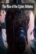 Watch The Rise of the Cyber Athletes Movies123