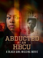 Watch Abducted at an HBCU: A Black Girl Missing Movie Movies123