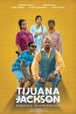 Watch Tijuana Jackson: Purpose Over Prison Movies123