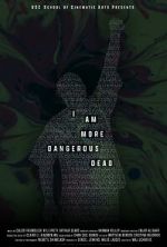 Watch I Am More Dangerous Dead (Short 2022) Movies123