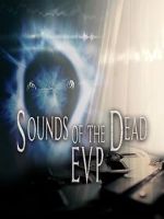 Watch Sounds of the Dead: E.V.P. Movies123