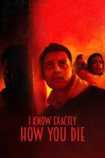 Watch I Know Exactly How You Die Movies123