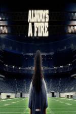 Watch Always a Fire Movies123