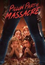 Watch Pillow Party Massacre Movies123