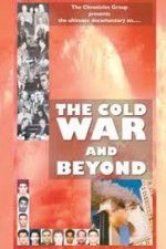 Watch The Cold War and Beyond Movies123