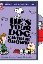 Watch He's Your Dog, Charlie Brown Movies123