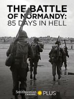 Watch The Battle of Normandy: 85 Days in Hell Movies123