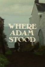 Watch Where Adam Stood Movies123