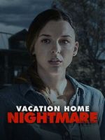 Watch Vacation Home Nightmare Movies123