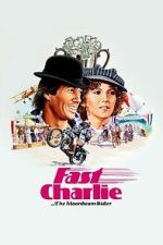 Watch Fast Charlie... the Moonbeam Rider Movies123