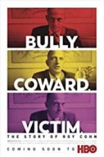 Watch Bully. Coward. Victim. The Story of Roy Cohn Movies123