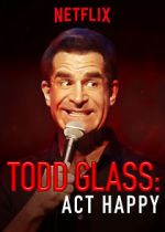 Watch Todd Glass: Act Happy Movies123