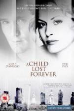 Watch A Child Lost Forever The Jerry Sherwood Story Movies123