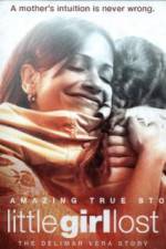 Watch Little Girl Lost The Delimar Vera Story Movies123