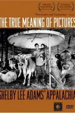 Watch The True Meaning of Pictures Shelby Lee Adams' Appalachia Movies123