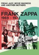 Watch Frank Zappa 1969-1973: Freak Jazz, Movie Madness and Another Mothers Movies123