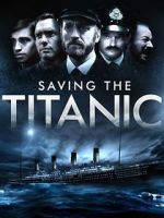 Watch Saving the Titanic Movies123