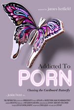 Watch Addicted to Porn: Chasing the Cardboard Butterfly Movies123