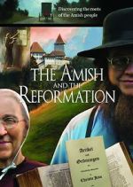 Watch The Amish and the Reformation Movies123
