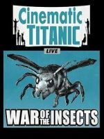 Watch Cinematic Titanic: War of the Insects Movies123
