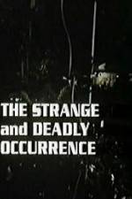 Watch The Strange and Deadly Occurrence Movies123