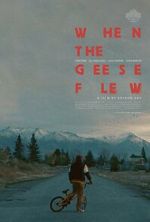 Watch When the Geese Flew (Short 2025) Movies123