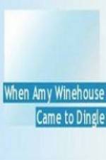 Watch When Amy Winehouse came to Dingle Movies123