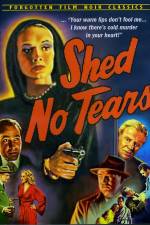 Watch Shed No Tears Movies123