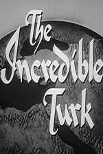 Watch The Incredible Turk Movies123