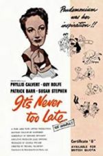 Watch It\'s Never Too Late Movies123