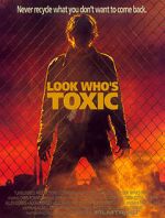 Watch Look Who\'s Toxic Movies123