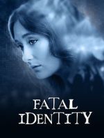 Watch Fatal Identity Movies123