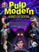 Watch Pulp Modern: Hand of Doom Movies123