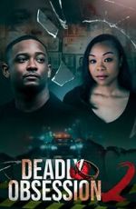 Watch Deadly Obsession 2 Movies123
