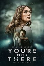 Watch You\'re Not There Movies123