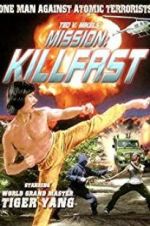 Watch Mission: Killfast Movies123