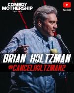 Watch Brian Holtzman at the Comedy Mothership #Cancelholtzman2 (TV Special 2024) Movies123