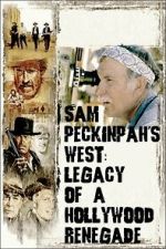 Watch Sam Peckinpah\'s West: Legacy of a Hollywood Renegade Movies123