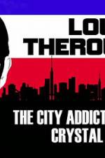 Watch Louis Theroux: The City Addicted To Crystal Meth Movies123